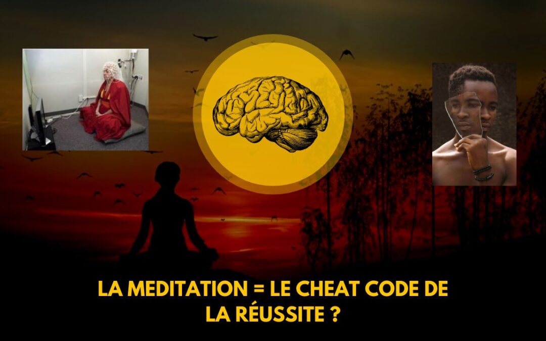 Méditation et cerveau : ce « cheat code » qui transforme votre esprit (et votre vie)
